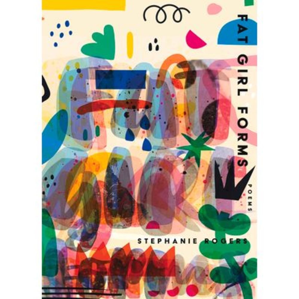 Fat Girl Forms -- Stephanie Rogers
